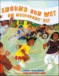 Title: Around Our Way on Neighbors' Day, Author: Tameka Fryer Brown