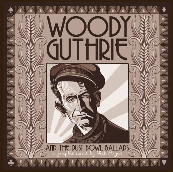 Woody Guthrie and the Dust Bowl Ballads: A Graphic Novel