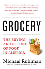 Title: Grocery: The Buying and Selling of Food in America, Author: Michael Ruhlman