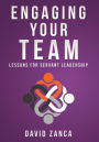 Engaging Your Team: Lessons for Servant Leadership