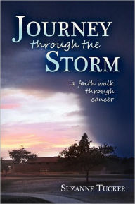 Journey through the Storm: A Faith Walk through Cancer
