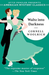 Title: Waltz into Darkness, Author: Cornell Woolrich