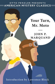 Title: Your Turn, Mr. Moto, Author: John P. Marquand