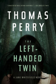Title: The Left-Handed Twin: A Jane Whitefield Novel, Author: Thomas Perry
