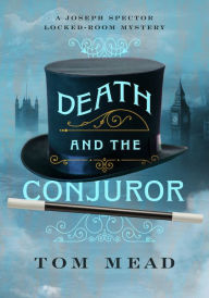 Title: Death and the Conjuror: A Locked-Room Mystery, Author: Tom Mead