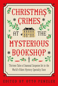 Title: Christmas Crimes at The Mysterious Bookshop, Author: Otto Penzler