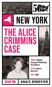 Title: The Alice Crimmins Case, Author: Anais Renevier
