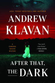 Title: After That, the Dark, Author: Andrew Klavan