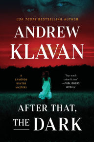 Title: After That, the Dark (Cameron Winter Mysteries), Author: Andrew Klavan