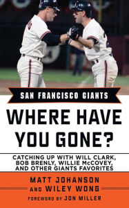 Title: San Francisco Giants: Where Have You Gone?, Author: Matt Johanson