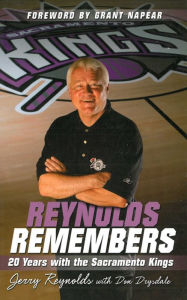 Title: Reynolds Remembers: 20 Years with the Sacramento Kings, Author: Jerry Reynolds