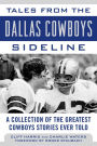 Tales from the Dallas Cowboys Sideline: Reminiscences of the Cowboys Glory Years