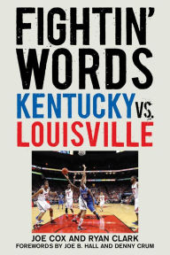 Title: Fightin' Words: Kentucky vs. Louisville, Author: Joe Cox
