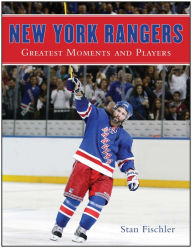 Title: New York Rangers: Greatest Moments and Players, Author: Stan Fischler