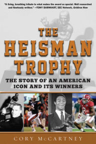 Title: The Heisman Trophy: The Story of an American Icon and Its Winners, Author: Cory McCartney