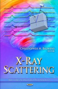 Title: X-Ray Scattering, Author: Christopher M. Bauwens