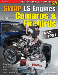 Title: Swap LS Engines into Camaros & Firebirds (1967-1981), Author: Eric McClellan