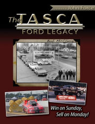 Title: The Tasca Ford Legacy: Win on Sunday, Sell on Monday!, Author: Bob McClurg