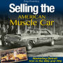 Selling the American Muscle Car: Marketing Detroit Iron in the 60s and 70s