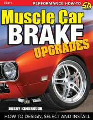 Free to download e-books Muscle Car Brake Upgrades: How to Design, Select and Install iBook PDF (English literature) 9781613252710