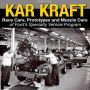 Kar Kraft: Race Cars, Prototypes and Muscle Cars of Ford's Specialty Vehicle Program