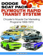 Dodge Scat Pack & Plymouth Rapid Transit: Chrysler's Muscle Car Marketing Programs 1968-1972