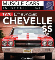 Title: 1970 Chevrolet Chevelle SS: In Detail No. 1, Author: Dale McIntosh