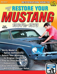 Title: How to Restore Your Mustang 1964 1/2-1973, Author: Frank Bohanan