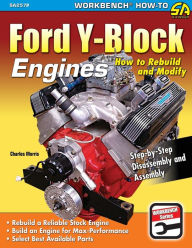 Title: Ford Y-Block Engines: How to Rebuild and Modify, Author: Charles Morris