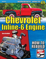 Title: Chevrolet Inline-6 Engine-OP: How to Rebuild 1954-1962, Author: Deve Krehbiel