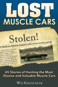 Title: Lost Muscle Cars, Author: Wes Eisenschenk