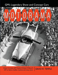 Title: Motorama: GM's Legendary Show & Concept Cars, Author: David Temple