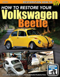 Title: How To Restore Your Volkswagen Beetle, Author: Eric LeClair
