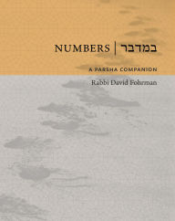 Title: Numbers: A Parsha Companion, Author: David Fohrman