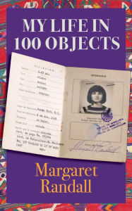 Title: My Life in 100 Objects, Author: Margaret Randall