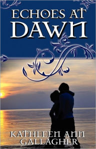 Title: Echoes at Dawn, Author: Kathleen Ann Gallagher