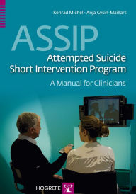 Title: ASSIP - Attempted Suicide Short Intervention Program: A Manual for Clinicians, Author: Konrad Michel