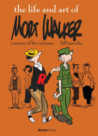 Title: The Life and Art of Mort Walker, Author: Bill Janocha