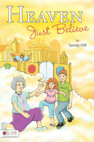 Heaven, Just Believe
