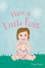 Have a Little Faith