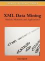 XML Data Mining: Models, Methods, and Applications
