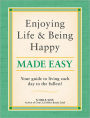 Enjoying Life and Being Happy Made Easy