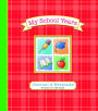 My School Years Journal & Keepsake: Preschool to 12th Grade