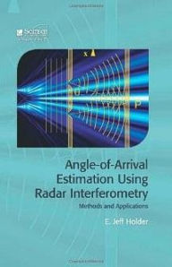 Title: Angle-of-Arrival Estimation Using Radar Interferometry: Methods and applications, Author: Jeff Holder