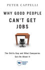 Why Good People Can't Get Jobs: The Skills Gap and What Companies Can Do About It