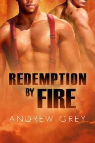 Title: Redemption by Fire, Author: Andrew Grey