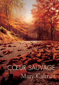Title: Cour sauvage, Author: Mary Calmes