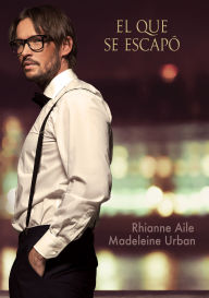 Title: El que se escapó, Author: Rhianne Aile