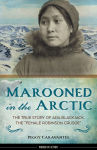 Alternative view 1 of Marooned in the Arctic: The True Story of Ada Blackjack, the 