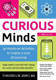 Title: Curious Minds: 40 Hands-on Activities to Inspire a Love of Learning, Author: Ty Kolstedt